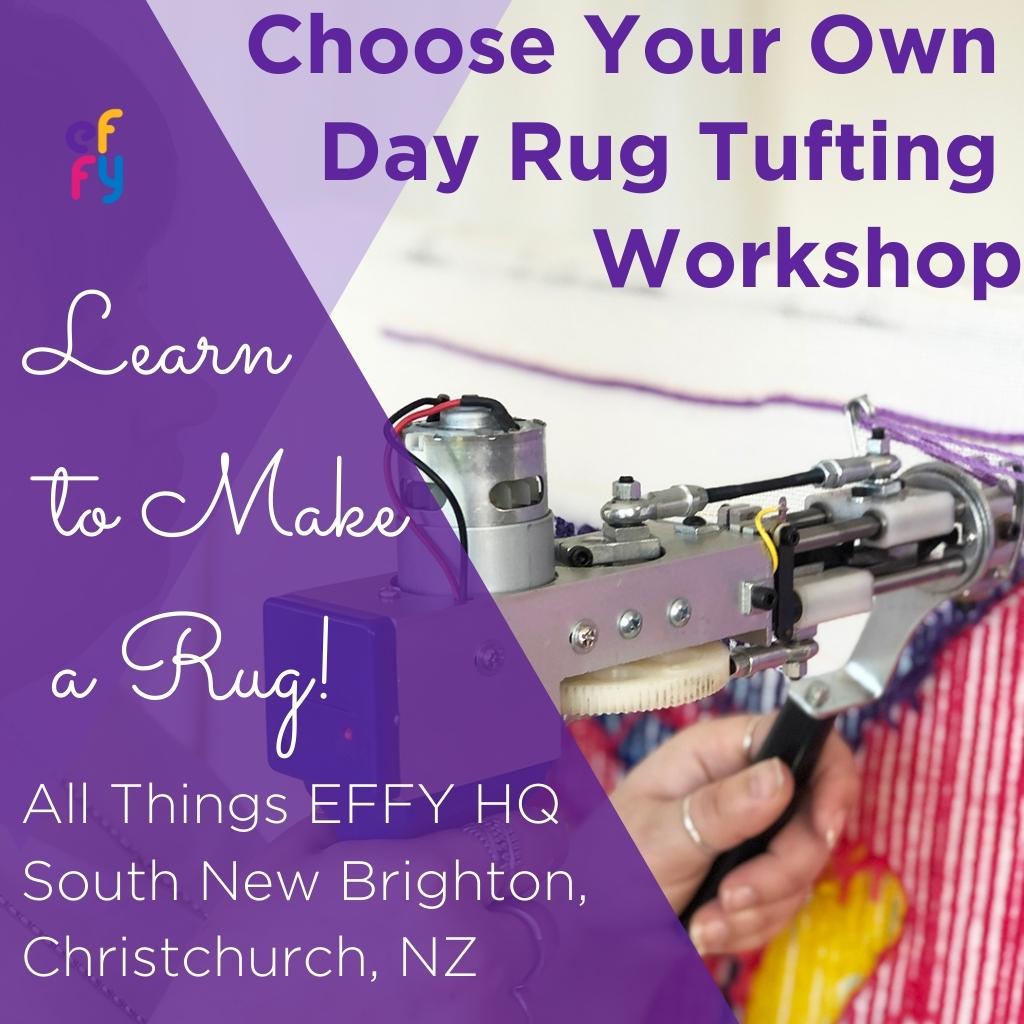 Individual (1 on 1) Christchurch Rug Tufting Workshop at All Things EFFY Headquarters - Choose your day and time!